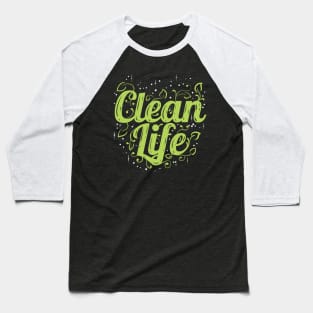 If You Are A Vegetarian You Live A Clean Life - Go Vegan Baseball T-Shirt